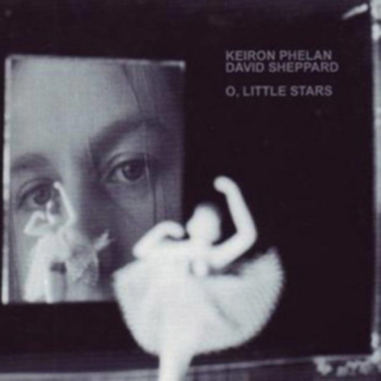 PHELAN KEIRON AND DAVID SHEPPARD - O LITTLE STARS