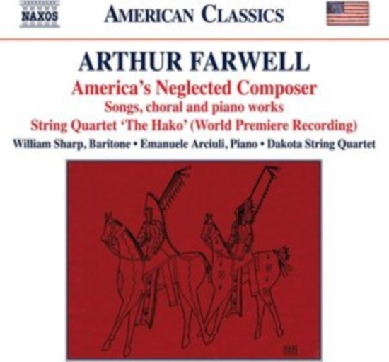 Farwell Arthur - America's Neglected Composer