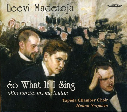 Leevi Madetoja - So What If I Sing