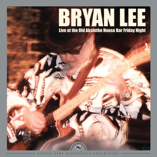 Bryan Lee - Live At The Old Absinthe House Bar... Friday Night