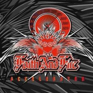 Faith And Fire - Accelerator (Wht/Red Splatter Vinyl)