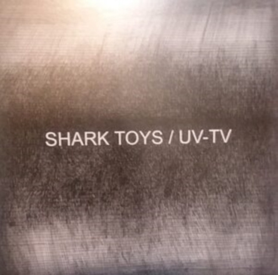 Uv-Tv & Shark Toys - Split Ep