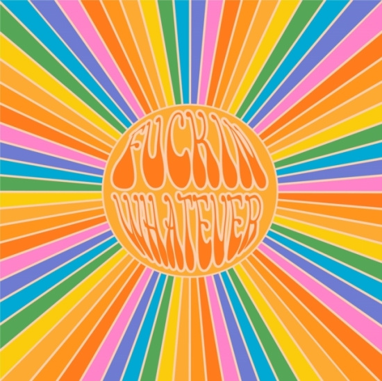 Fuckin Whatever - Fuckin Whatever