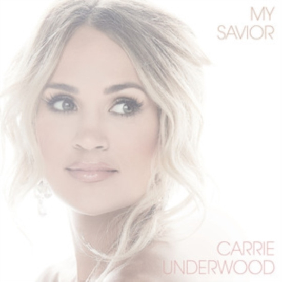 Carrie Underwood - My Savior