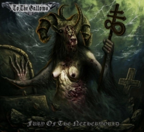 To The Gallows - Fury Of The Netherworld