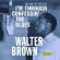 Brown Walter - I'm Confessin? The Blues - The Best Brown Walter - I'm Confessin? The Blues - The Best