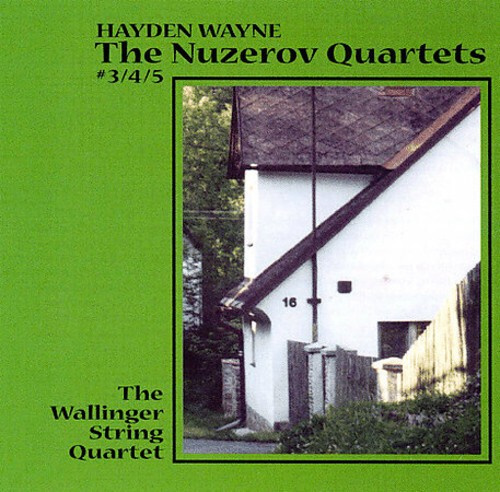 Wayne Hayden & The Wallinger String - Nuzerov Quartets 3, 4 & 5