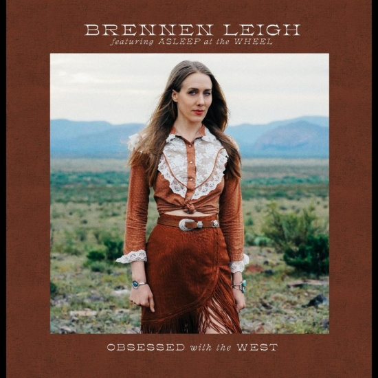 Brennen Leigh Featuring Asleep At T - Obsessed With The West