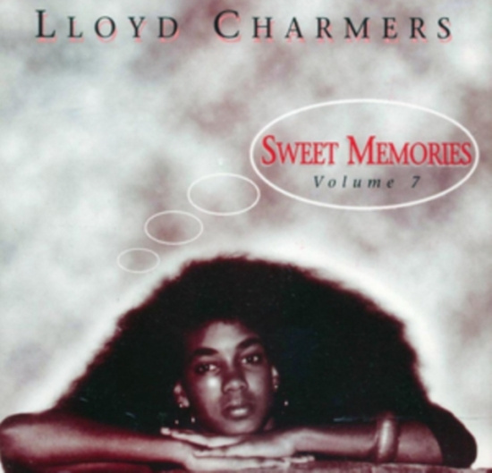 CHARMERS LLOYD - SWEET MEMORIES VOL 7