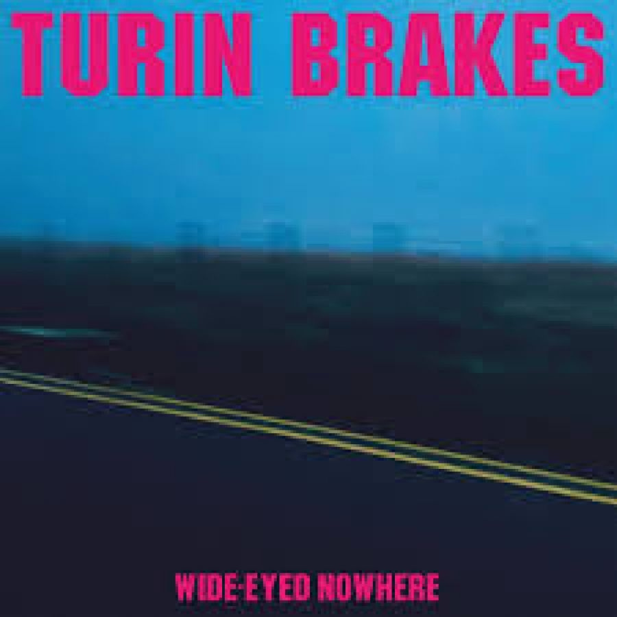 Turin Brakes - Wide-Eyed Nowhere (Indie Exclusive,