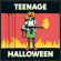 Teenage Halloween - Teenage Halloween Teenage Halloween - Teenage Halloween