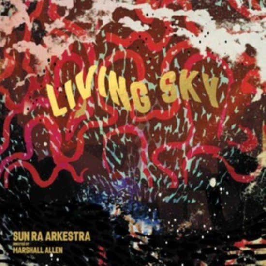 Sun Ra Arkestra - Living Sky (Deluxe)