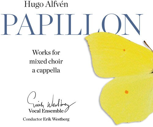 Erik Westberg Vokalensemble Erik W - Hugo Alfvén: Papillon - Papillon -