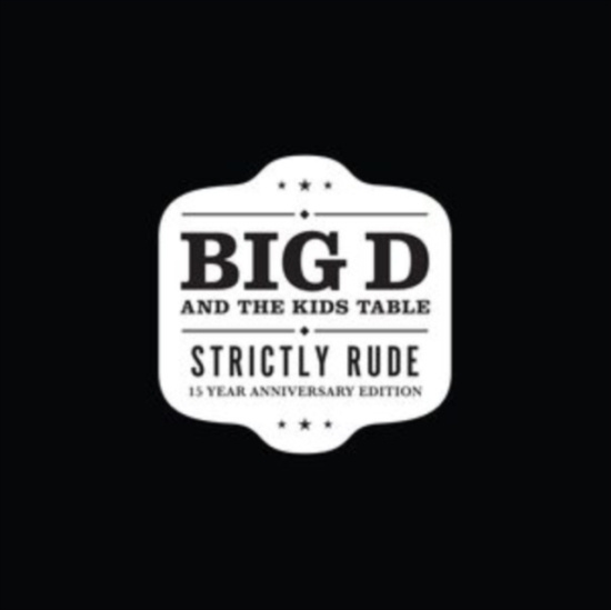 Big D And The Kids Table - Strictly Rude - Anniversary Edition