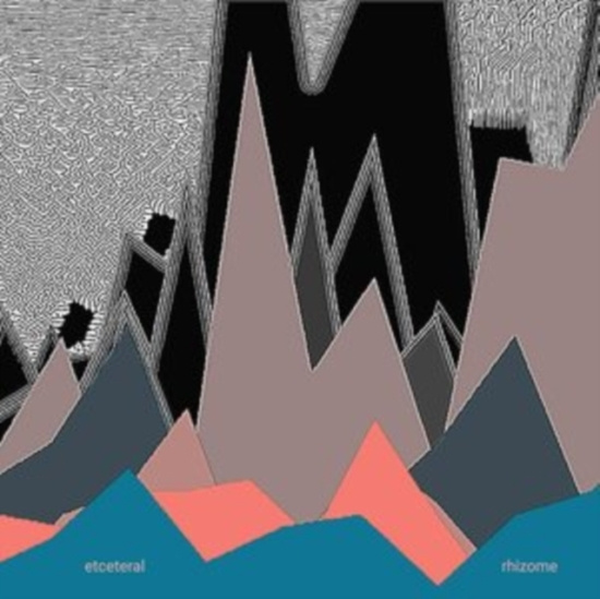 Etceteral - Rhizome