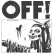 Off! - Off! Off! - Off!