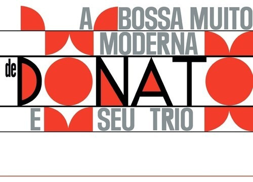 Joao Donato E Seu Trio - A Bossa Muito Moderna