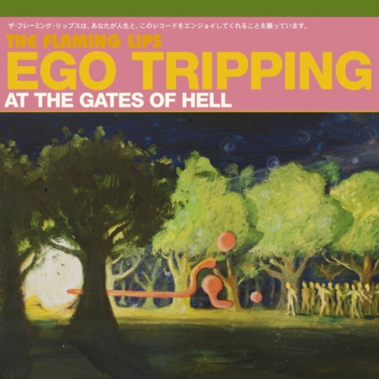 The Flaming Lips - Ego Tripping At The Gates Of H