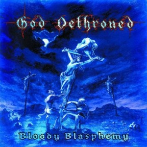 God Dethroned - Bloody Blasphemy (Transparent Blue)