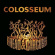 Colosseum - Bread & Circuses Colosseum - Bread & Circuses