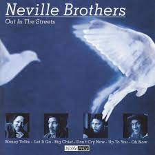 The Neville Brothers - Out In The Streets