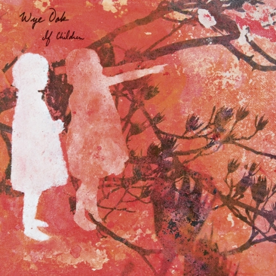 Wye Oak - If Children (reissue) (RSD 2022 Red