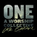 One: A Worship Collective - We Believe One: A Worship Collective - We Believe