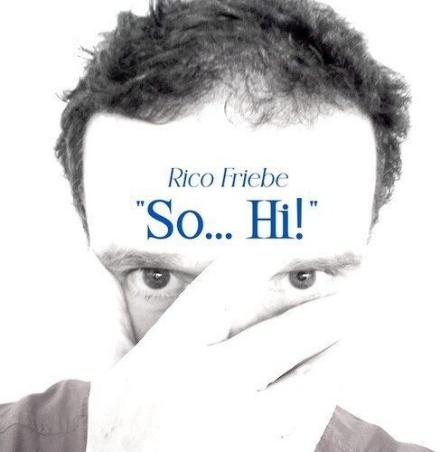 Friebe Rico - So... Hi! (Single + Bonus Songs)