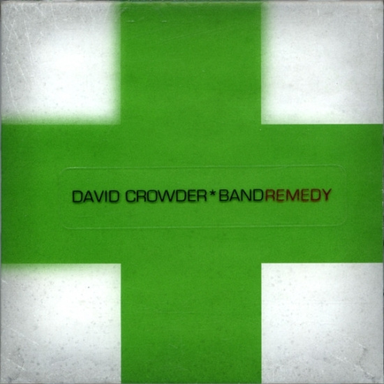 David Crowder Band - Remedy