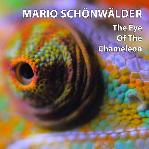 Mario Schönwälder - The Eye Of The Chameleon