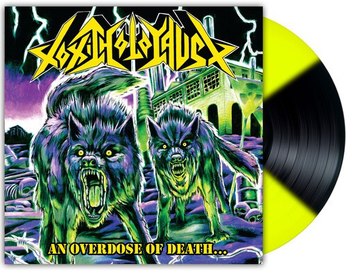 Toxic Holocaust - An Overdose Of Death...