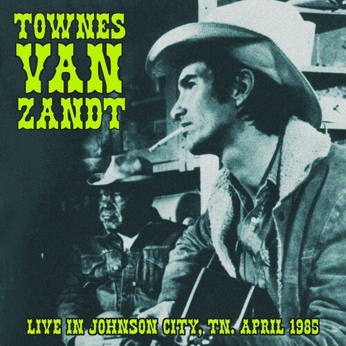 Van Zandt Townes - Live In Johnson City Tn, April 1985