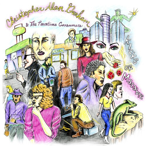 Durham Christopher Alan & The Peac - Kicks Or Macabre