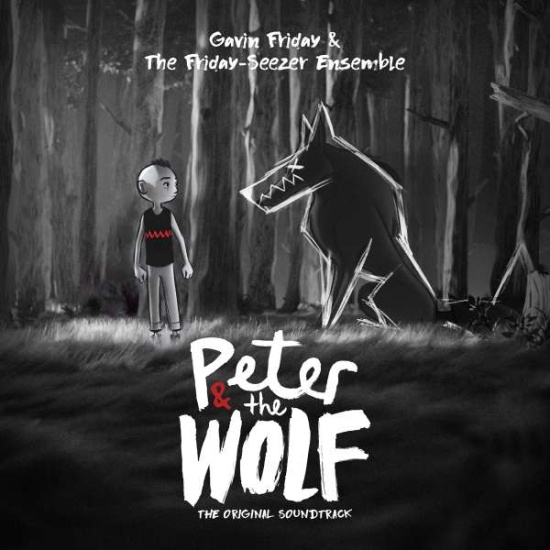 Gavin Fridaythe Friday-Seezer Ense - Peter And The Wolf
