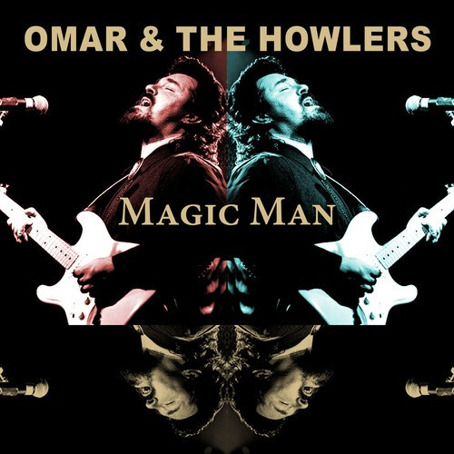 Omar And The Howlers - Magic Man
