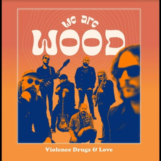 We Are Wood - Violence, Drugs & Love (Orange Viny