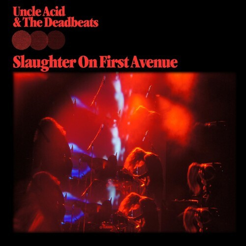 Uncle Acid & The Deadbeats - Slaughter On First Avenue (2 Lp)