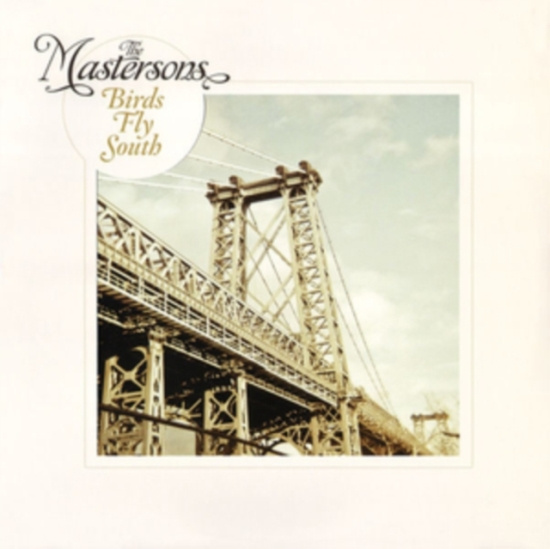 Mastersons The - Birds Fly South