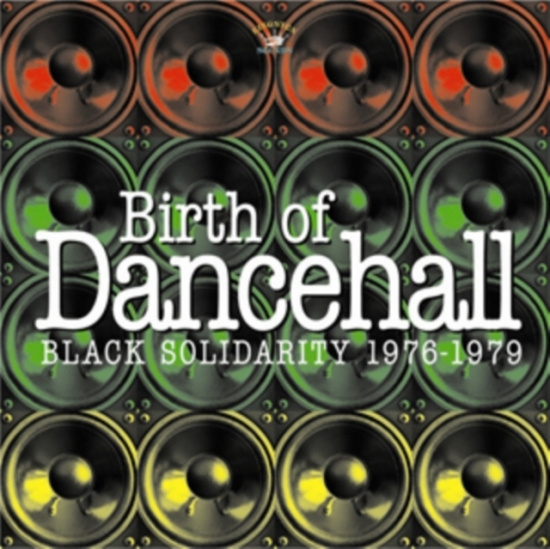 BLACK SOLIDARITY - BIRTH OF DANCEHALL 1976-1979