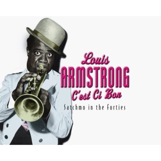 Armstrong Louis - C'est Ce Bon:Satchmo In The Forties