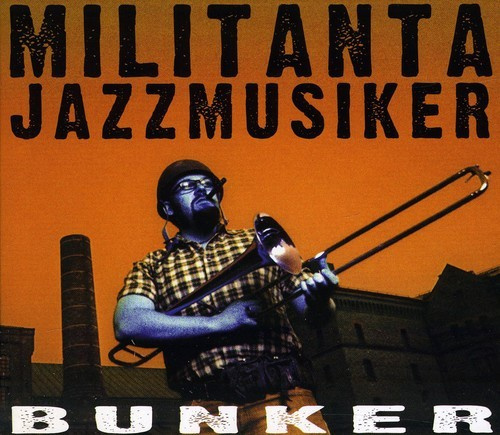 Militanta Jazzmusiker - Bunker