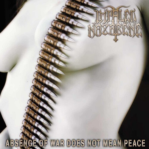 Impaled Nazarene - Abscense Of War Does Not Mean Peace