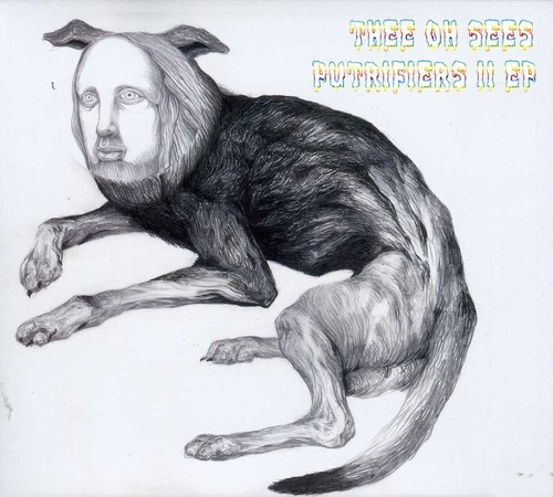 Thee Oh Sees - Putrifiers Ii