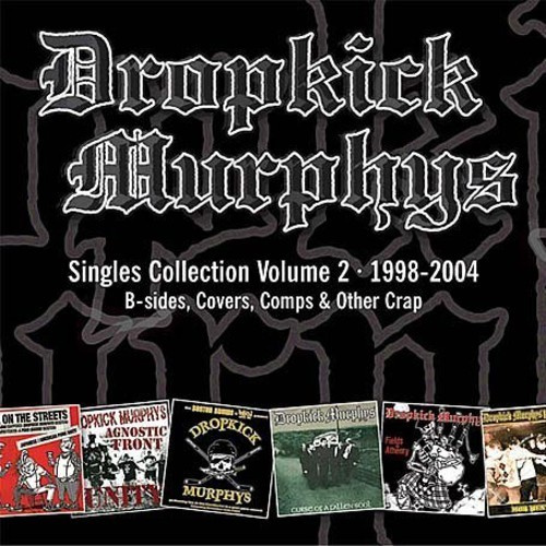 Dropkick Murphys - Singles Collection 2, 1998-2004