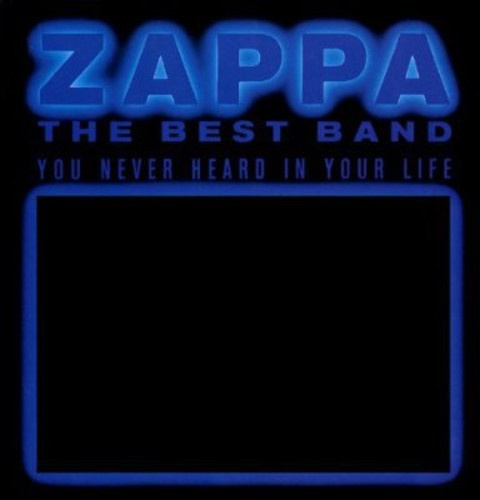 Frank Zappa - Best Band You Never Heard In Your L
