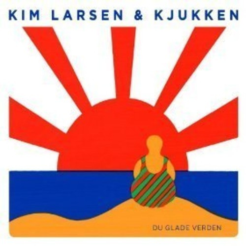 Kim Larsen & Kjukken - Du Glade Verden