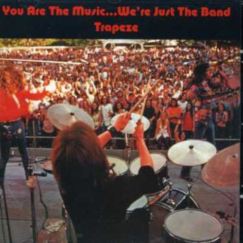 Trapeze - You Are The Music...We're Just The