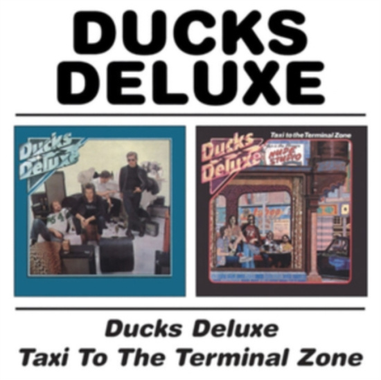 Ducks Deluxe - Ducks Deluxe/Taxi To The Terminal Z