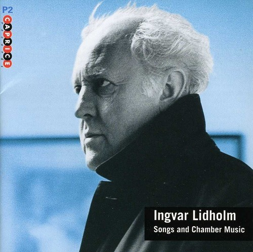 Ingvar Lidholm - Songs And Chamber Music