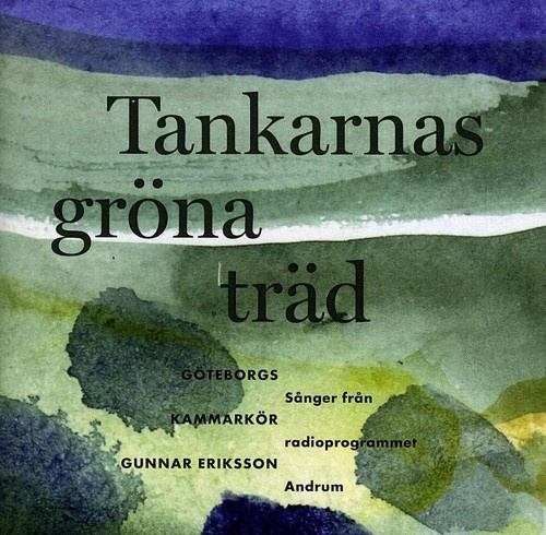 Göteborgs Kammarkör - Tankarnas Gröna Träd